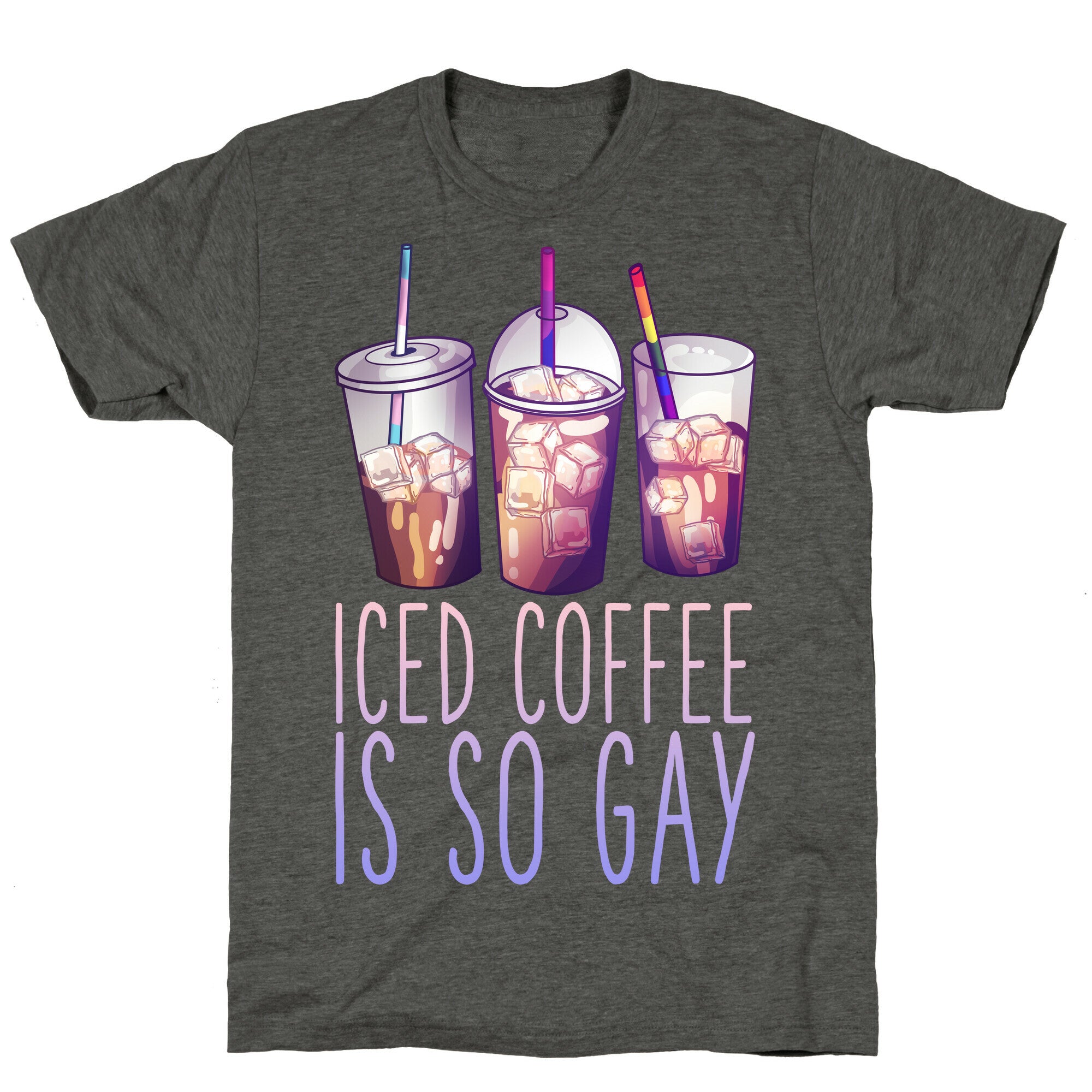 Iced Coffee is So Gay Unisex Triblend Tee